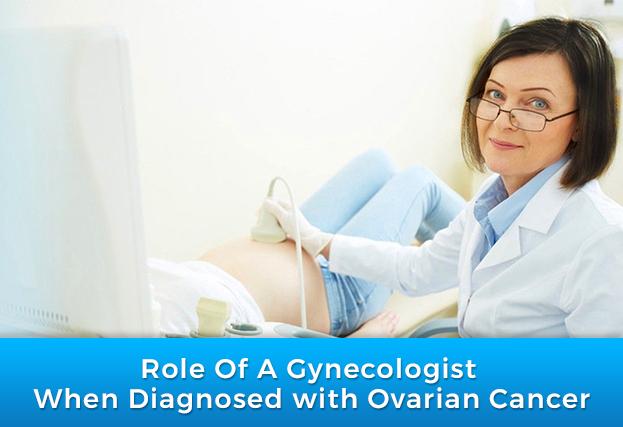 Role of a Gynecologist When Diagnosed with Ovarian Cancer