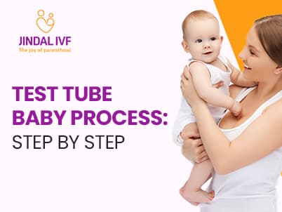 Test Tube Baby Process: Step By Step